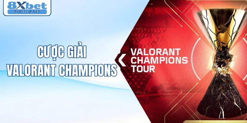Cược giải Valorant Champions 2026: Nhận Định Kèo Tại 8XBET