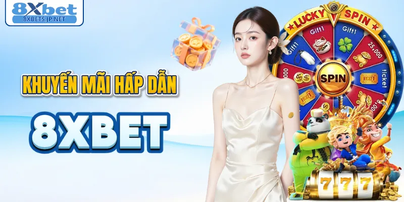 Khuyến mãi hấp dẫn chỉ có tại 8XBET
